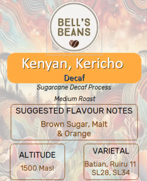 Bell's Beans Kenyan, Kericho Decaf coffee label with flavor notes and process details.